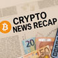 Crypto Weekly Recap: Here’s What Happened in Crypto This Week (Apr. 27-May 3, 2025)