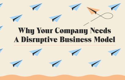Why you need a disruptive business model